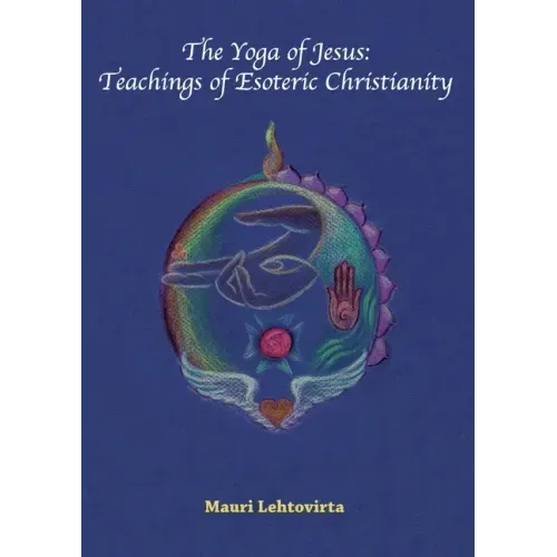 The Yoga of Jesus: Teachings of Esoteric Christianity