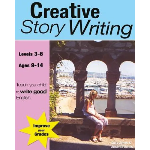 Creative Story Writing (Grades 3-6): Teach Your Child To Write Good English