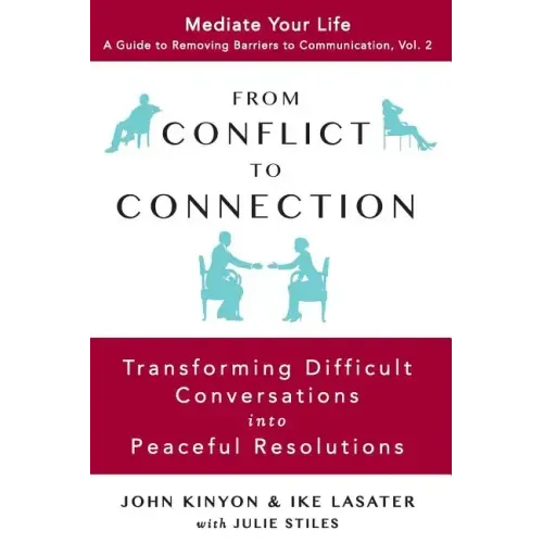 From Conflict to Connection: Transforming Difficult Conversations into Peaceful Resolutions