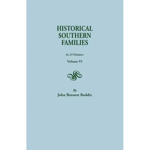Historical Southern Families. in 23 Volumes. Volume VI