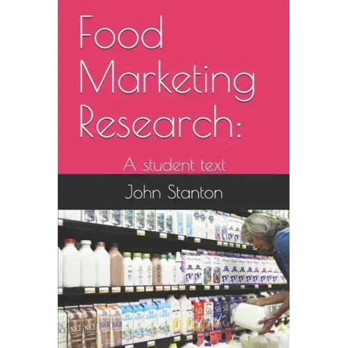 Food Marketing Research: : A student text
