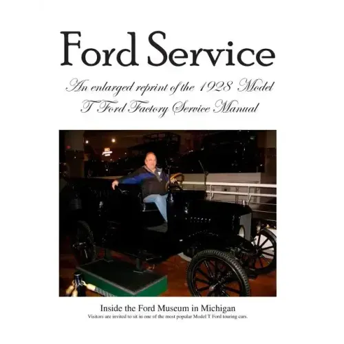 Model T Ford Factory Service Manual: Improved Edition - Larger Print and Higher Resolution Photos