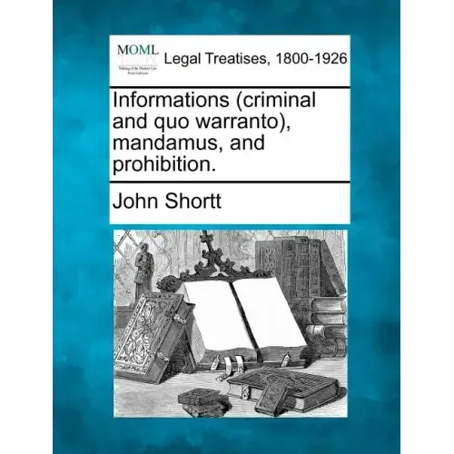 Informations (criminal and quo warranto), mandamus, and prohibition.
