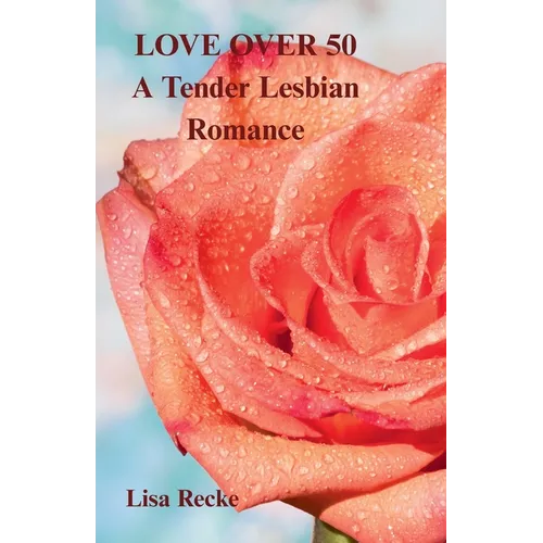 LOVE OVER 50, a Tender Lesbian Romance