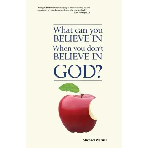 What Can You Believe If You Don't Believe in God?