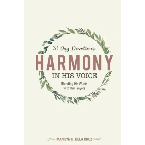 Harmony in His Voice: Blending His Words With Our Prayers