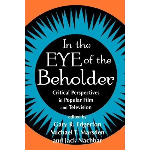 In the Eye of the Beholder: Critical Perspective in Popular Film & Television
