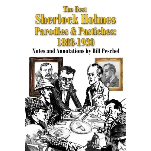 The Best Sherlock Holmes Parodies and Pastiches: 1888-1930