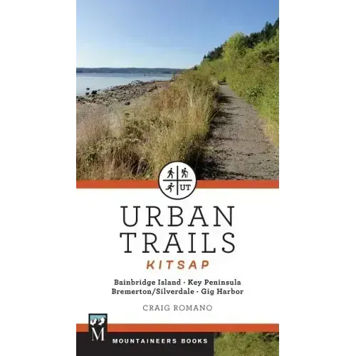 Urban Trails: Kitsap: Bainbridge Island/ Key Peninsula/ Bremerton/ Silverdale/ Gig Harbor
