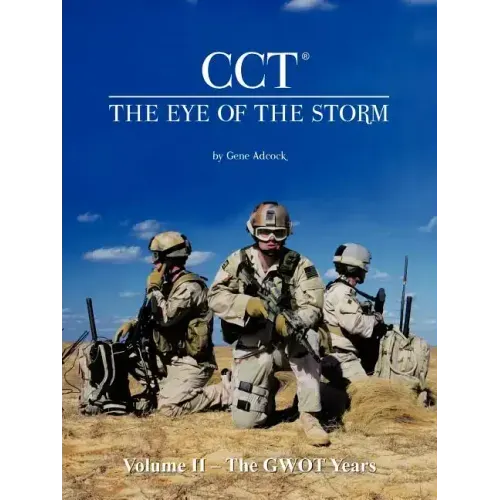 CCT-The Eye of the Storm: Volume II - The GWOT Years