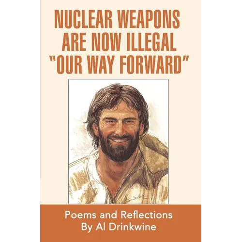 Nuclear Weapons Are Now Illegal "Our Way Forward"