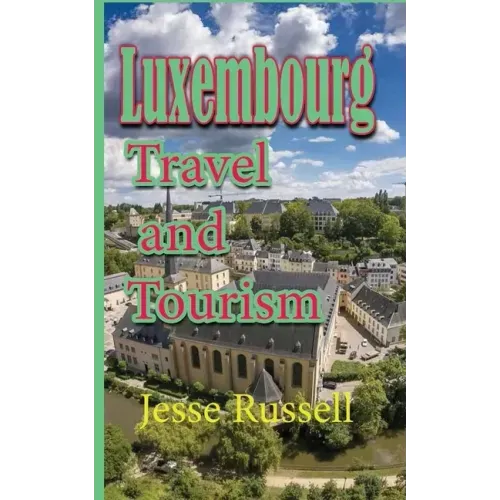 Luxembourg: Travel and Tourism