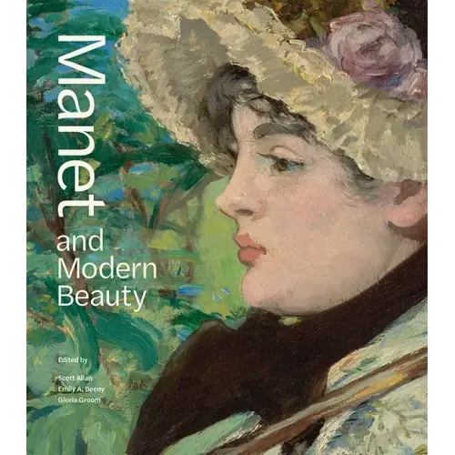Manet and Modern Beauty: The Artist's Last Years