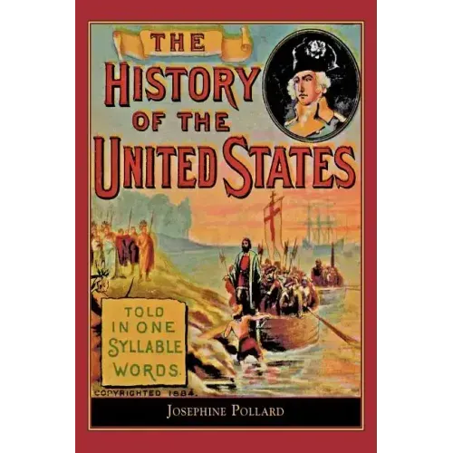 History of the U.S. Told in One Syllable: Told in One Syllable Words