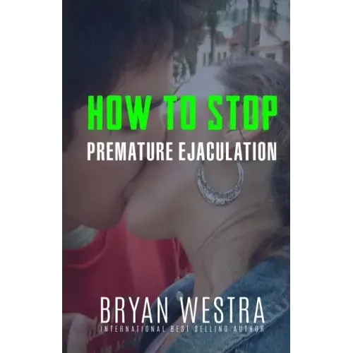 How To Stop Premature Ejaculation