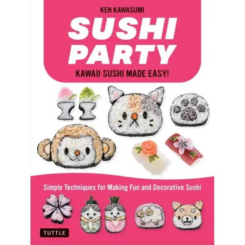 Sushi Party: Kawaii Sushi Made Easy!