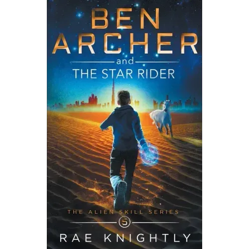 Ben Archer and the Star Rider (The Alien Skill Series, Book 5)