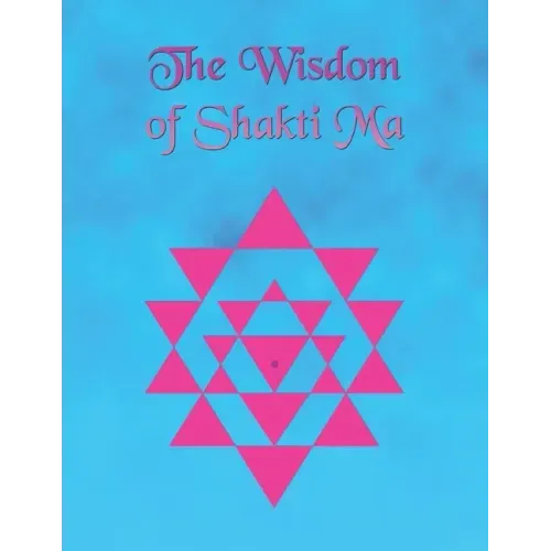 The Wisdom of Shakti Ma