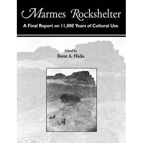 Marmes Rockshelter: A Final Report on 11,000 Years of Cultural Use