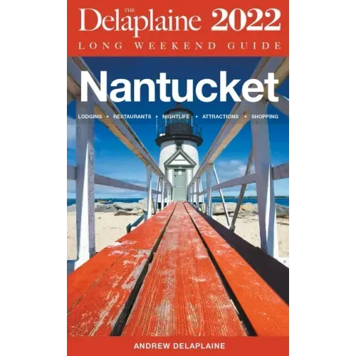Nantucket - The Delaplaine Long Weekend Guide