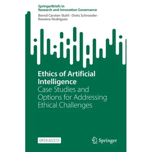 Ethics of Artificial Intelligence: Case Studies and Options for Addressing Ethical Challenges