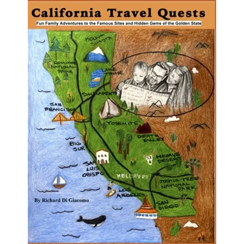 California Travel Quests: Fun Family Adventures to the Famous Sites and Hidden Gems of the Golden State