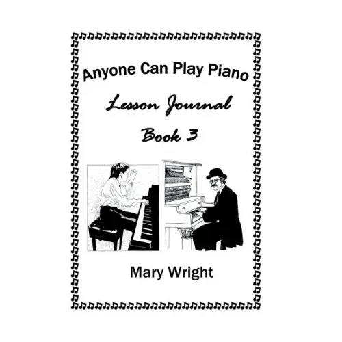 Anyone Can Play Piano: Lesson Journal Book Three