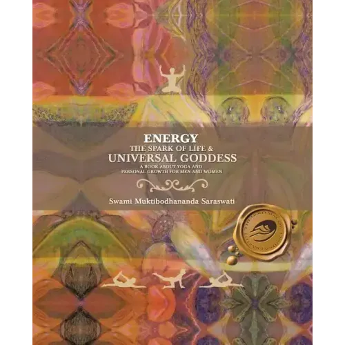Energy: The Spark of Life & Universal Goddess, a Book About Yoga and Personal Growth for Men and Women - Paperback