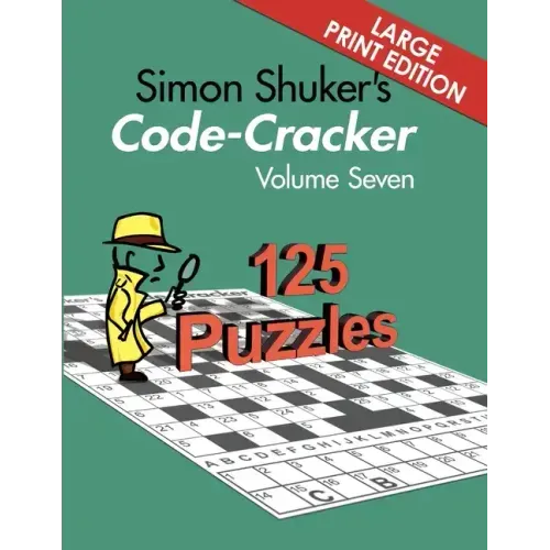 Simon Shuker's Code-Cracker Volume Seven (Large Print Edition)