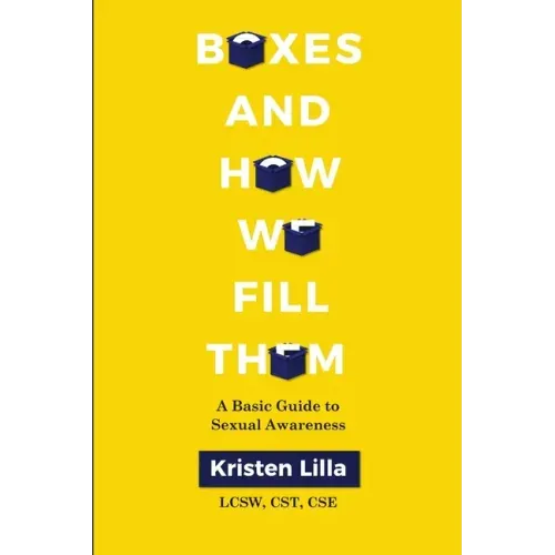 Boxes and How We Fill Them: A Basic Guide to Sexual Awareness