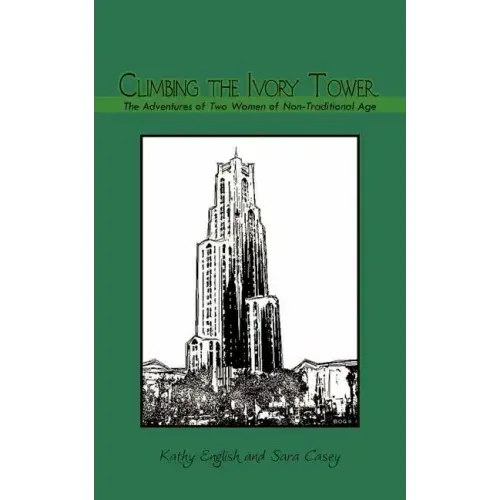 Climbing the Ivory Tower: The Adventures of Two Women of Non-Traditional Age