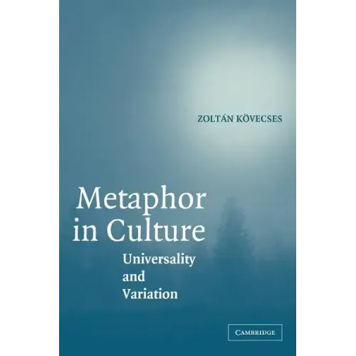 Metaphor in Culture: Universality and Variation