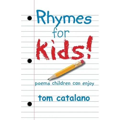 Rhymes For Kids!: Poems children can enjoy