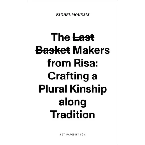 The Last Basket Makers from Risa: Crafting a Plural Kinship Along Tradition