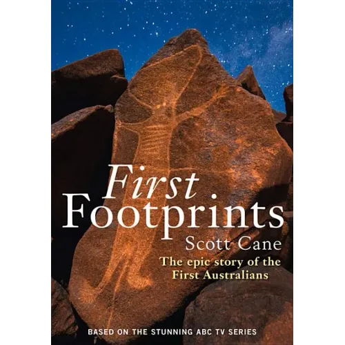 First Footprints: The Epic Story of the First Australians