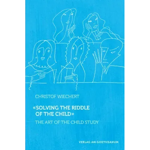 Solving the Riddle of the Child: The Art of Child Study