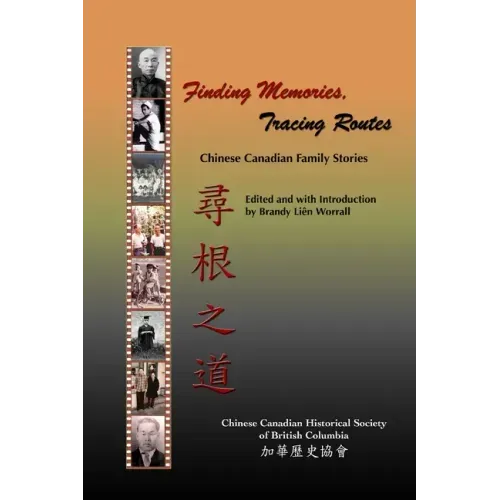Finding Memories, Tracing Routes: Chinese Canadian Family Stories