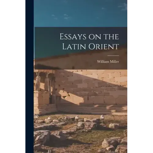 Essays on the Latin Orient