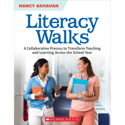 Literacy Walks: A Collaborative Process to Transform Teaching and Learning Across the School