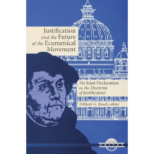 Justification and the Future of the Ecumenical Movement: The Joint Declaration on the Doctrine of Justification