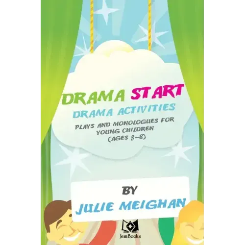 'Drama Start': Drama activities, plays and monologues for young children (ages 3