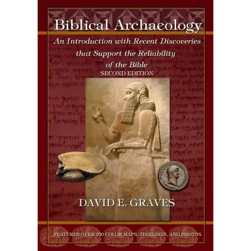 Biblical Archaeology: Second Edition B&W: An Introduction with Recent Discoveries that Support the Reliability of the Bible