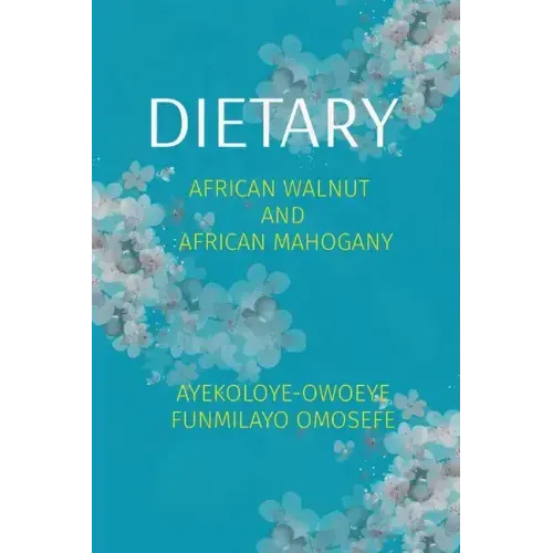 Dietary: African Walnut and African Mahogany