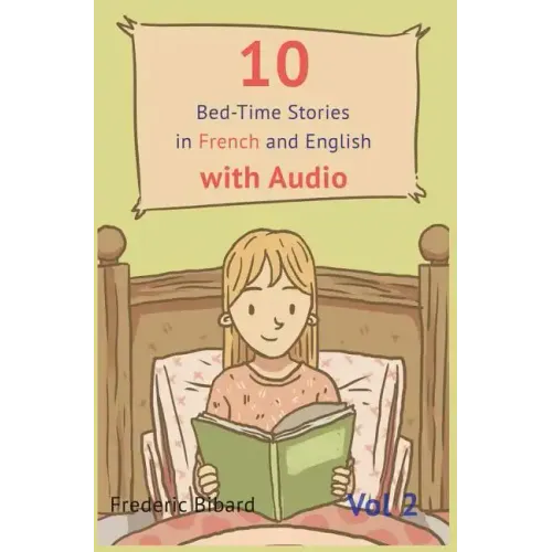 10 Bedtime Stories in French and English with audio.: French for Kids - Learn French with Parallel English Text