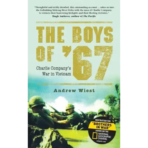 The Boys of '67: Charlie Company's War in Vietnam