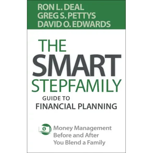The Smart Stepfamily Guide to Financial Planning: Money Management Before and After You Blend a Family
