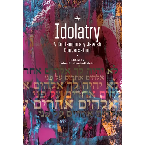 Idolatry: A Contemporary Jewish Conversation