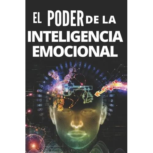El Poder de la Inteligencia Emocional: Definiciones, Modelos y estrategias para tener poder de la inteligencia emocional!!!!!