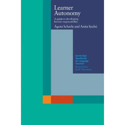 Learner Autonomy: A Guide to Developing Learner Responsibility
