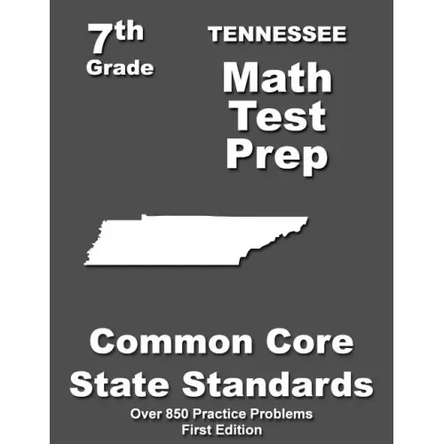 Tennessee 7th Grade Math Test Prep: Common Core Learning Standards